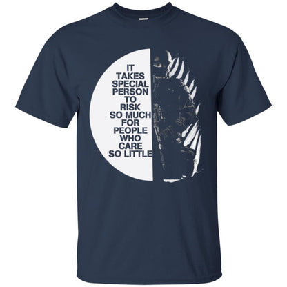 Military T-shirt It Takes Special Person To Risk So Much For People Navy