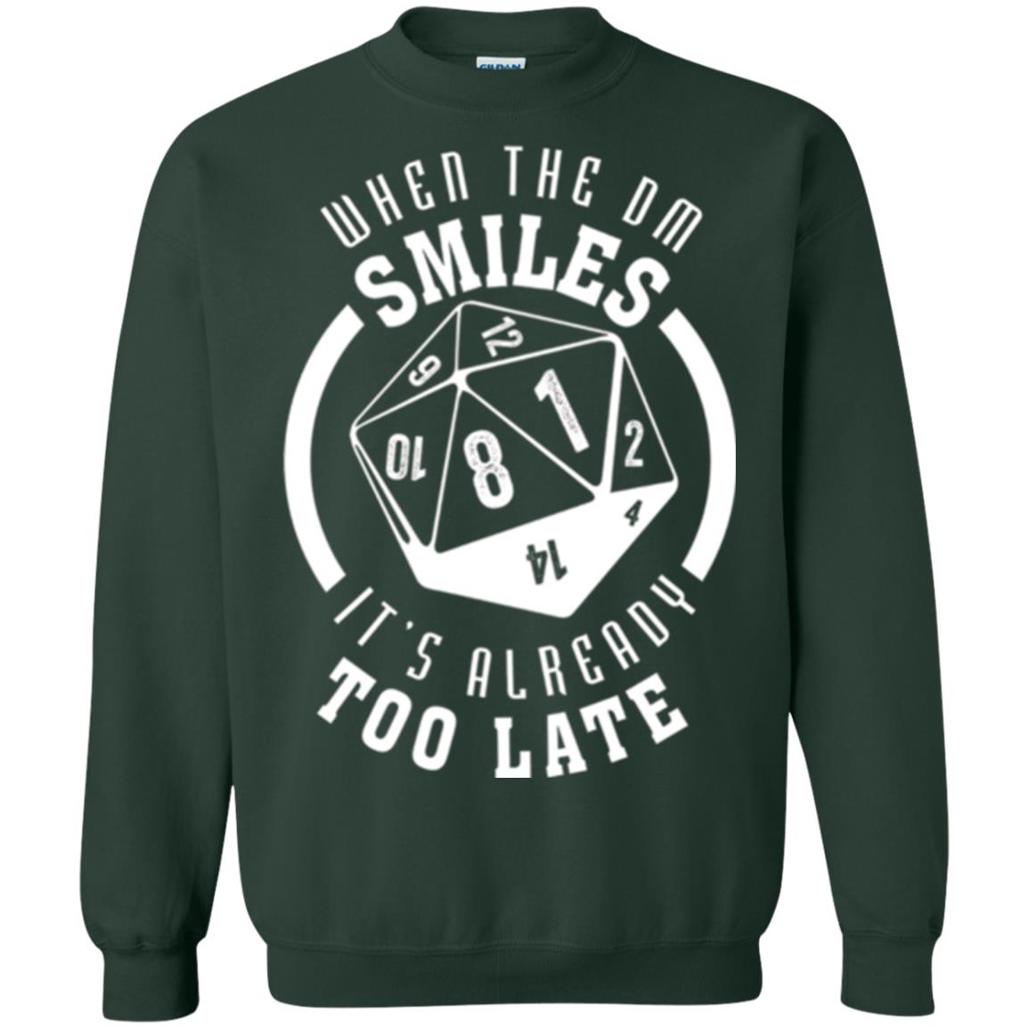 When The Dm Smiles It_s Already Too Late T-shirt Forest Green