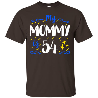 My Mommy Is 54 54th Birthday Mommy Shirt For Sons Or Daughters Dark Chocolate