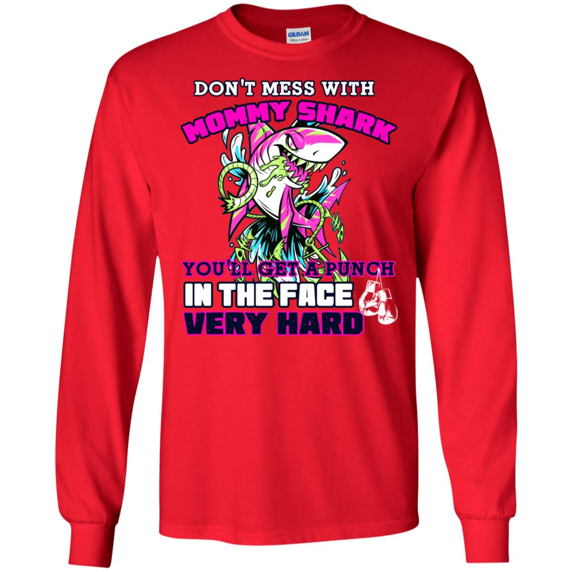 Don't Mess With Mommy Shark You'll Get A Punch In The Face Very Hard Family Shark Shirt Red