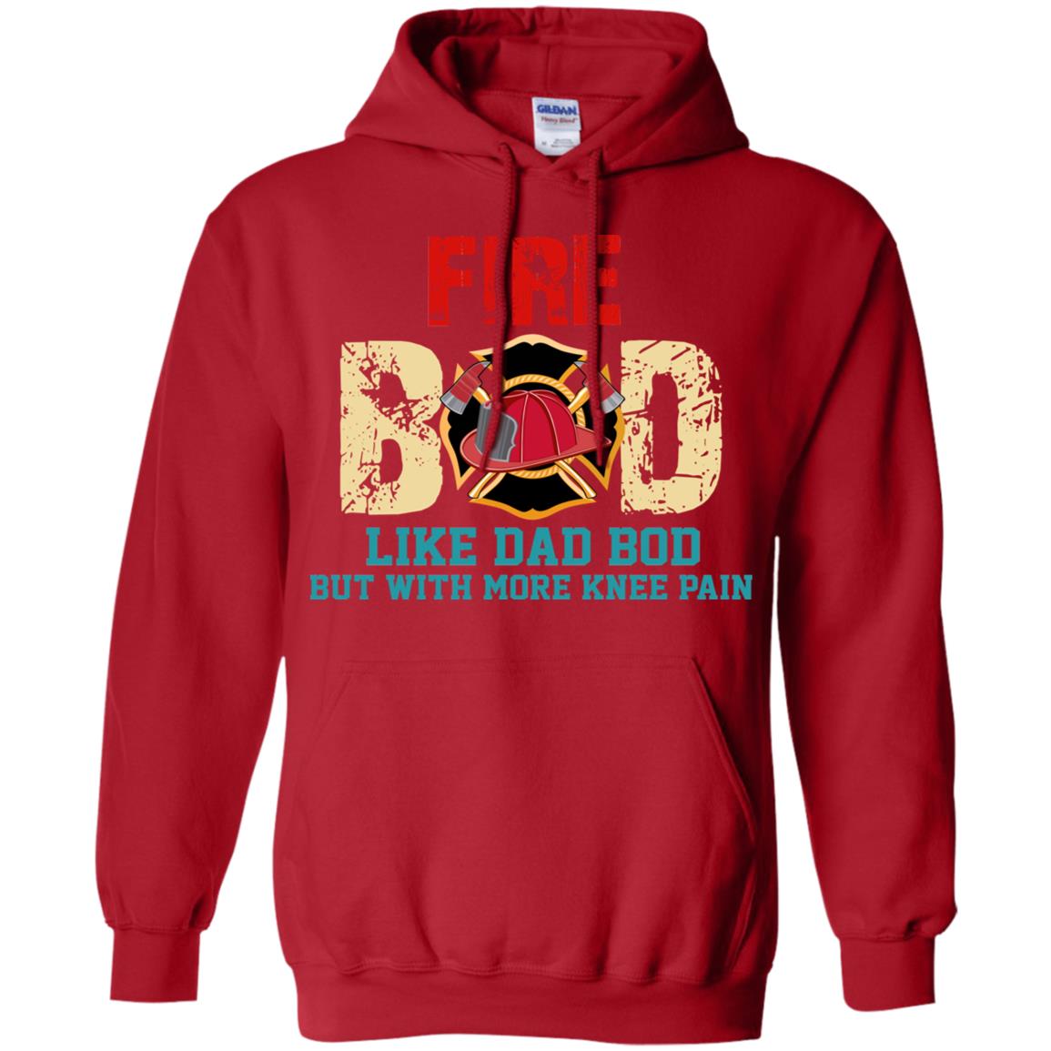 Fire Bod Like Dad Bod But With More Knee Pain Shirt Red