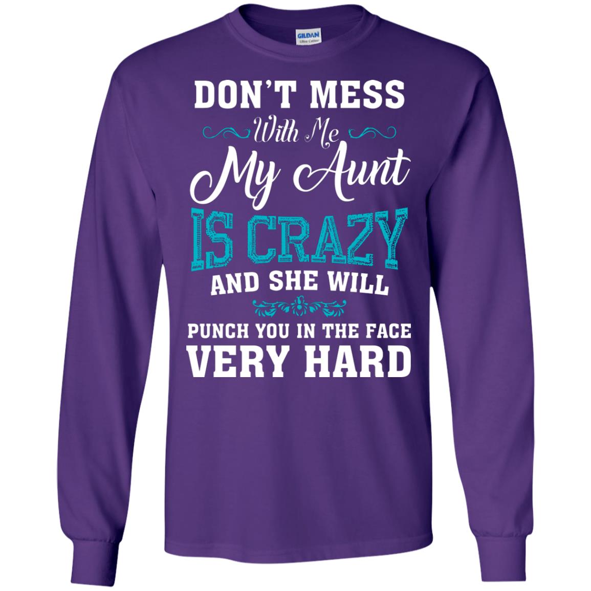 Don’t Mess With Me My Aunt Is Crazy Aunt T-shirt For Niece Or Nephew Purple