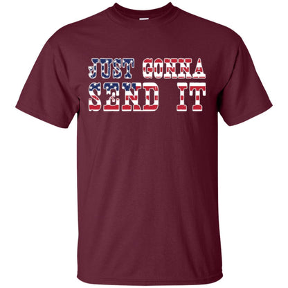 Patriotic Red White Blue T-shirt Just Gonna Send It Maroon