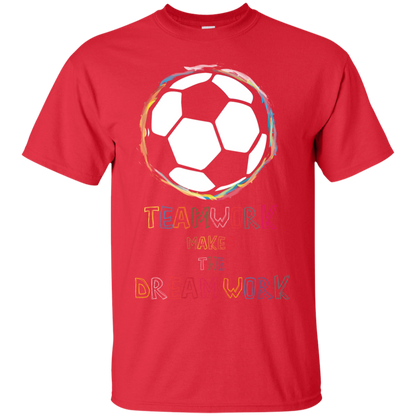 Soccer T-shirt Teamwork Makes The Dreamwork Red