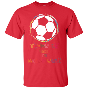 Soccer T-shirt Teamwork Makes The Dreamwork