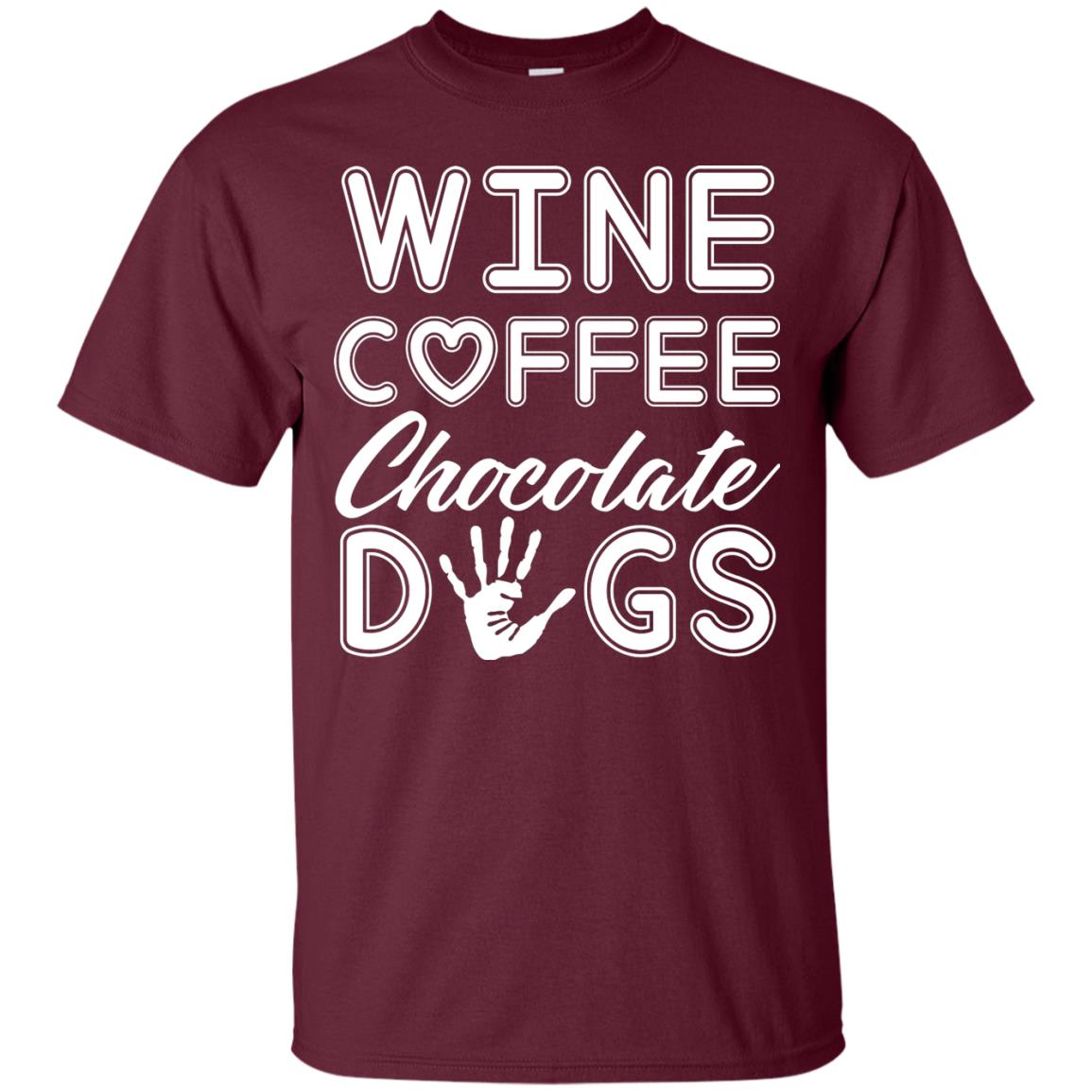 Wine Coffee Chocolate Dogs Family T-shirt Maroon