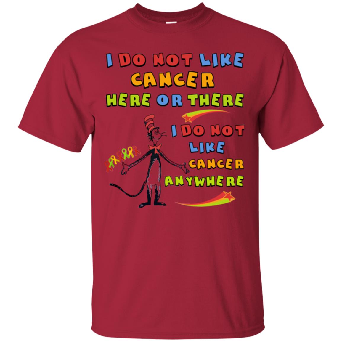 I Do Not Like Cancer Here Or There Anywhere Cacer Awareness Shirt Cardinal