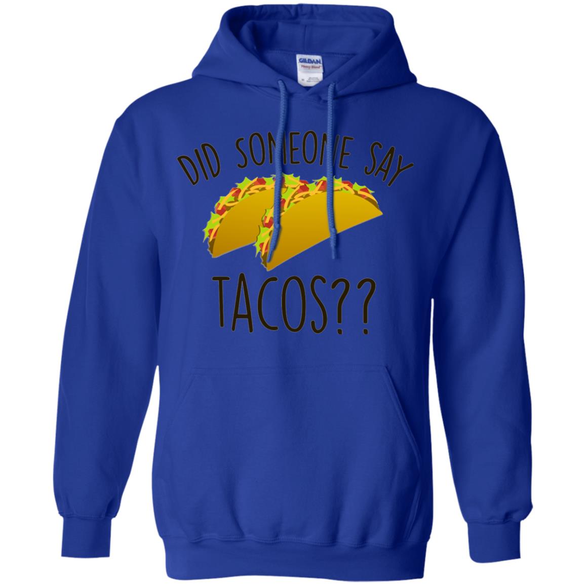 Did Someone Say Tacos Taco Lover T-shirt Royal