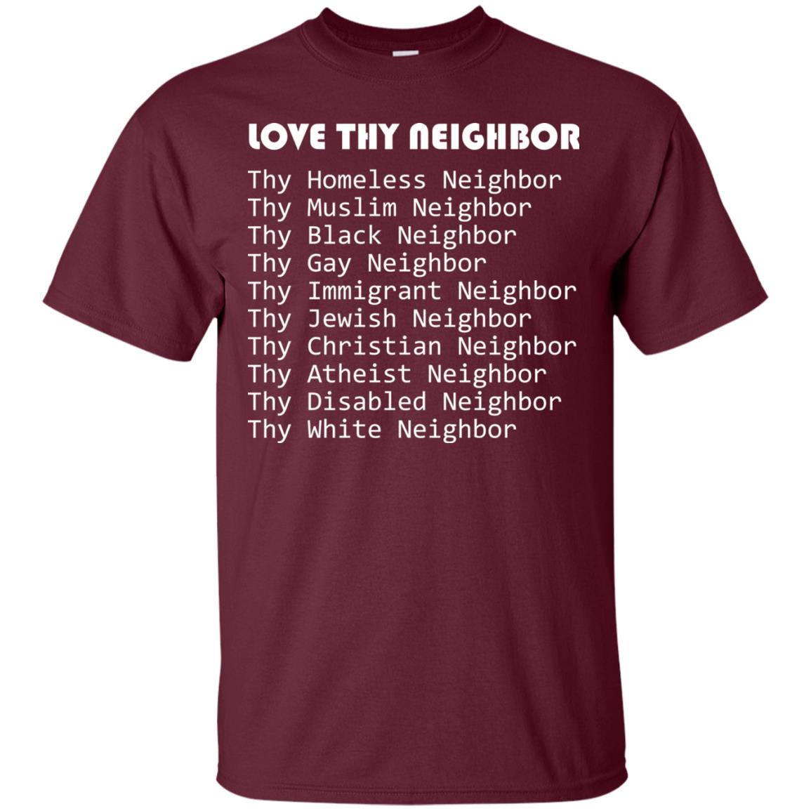 Love Thy Neighbor Pun Interfaith Tolerance Religion T-shirt Maroon