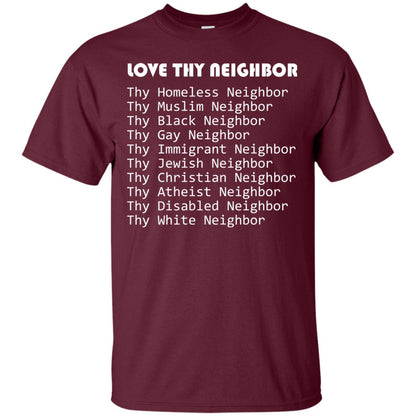 Love Thy Neighbor Pun Interfaith Tolerance Religion T-shirt Maroon