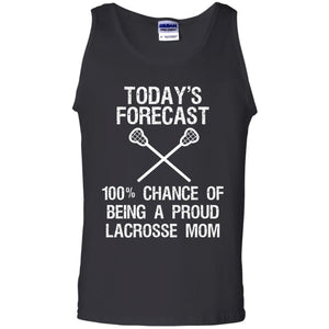 Lacrosse Mom Shirt Today Forecast Chance Of Being A Proud Lacrosse Mom