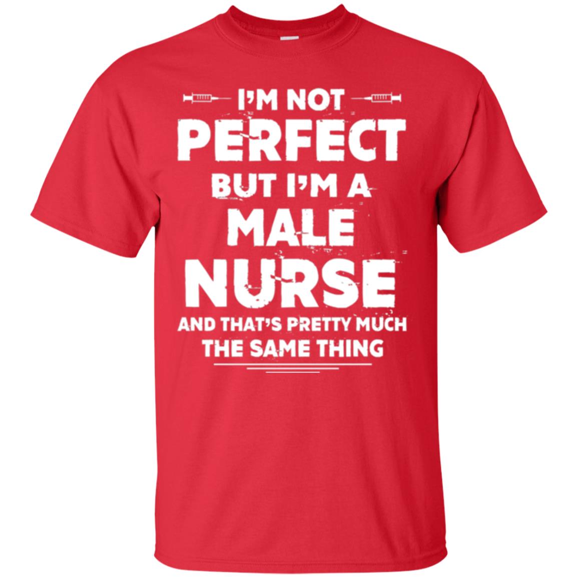 Male Nurse T-shirt I_m Not Perfect Red