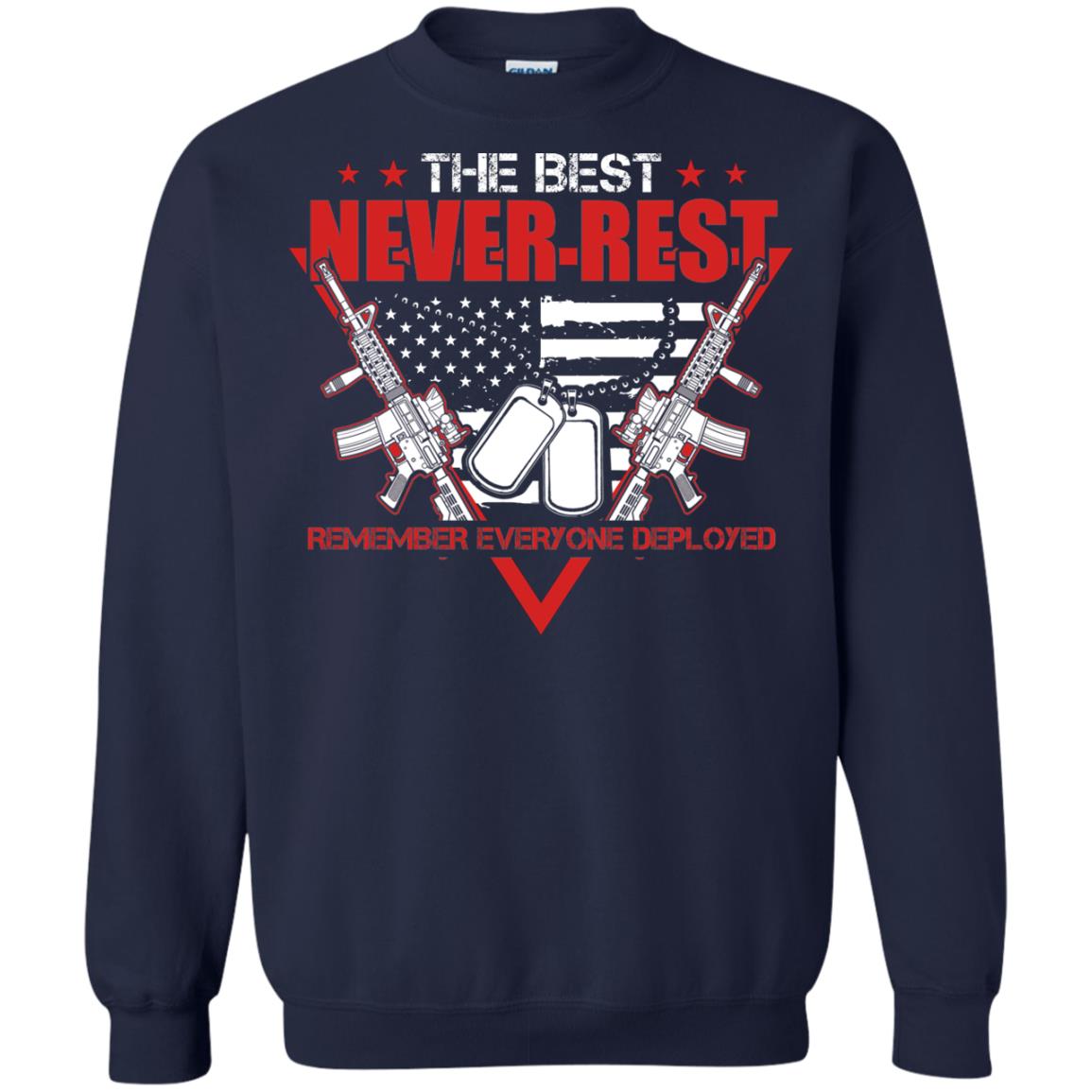 The Best Never Rest Remember Everyone Deployed Military Shirt Navy
