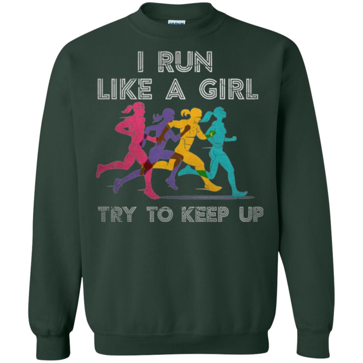 Runner T-shirt I Run Like A Girl Try To Keep Up Forest Green