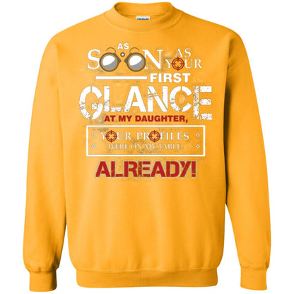 As Soon As Your First Glance At My Daughter Daddy T-shirt= Gold