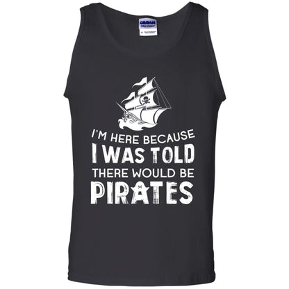 Pirate Captain T-shirt I’m Here Because I Was Told There Would Be Pirates Black