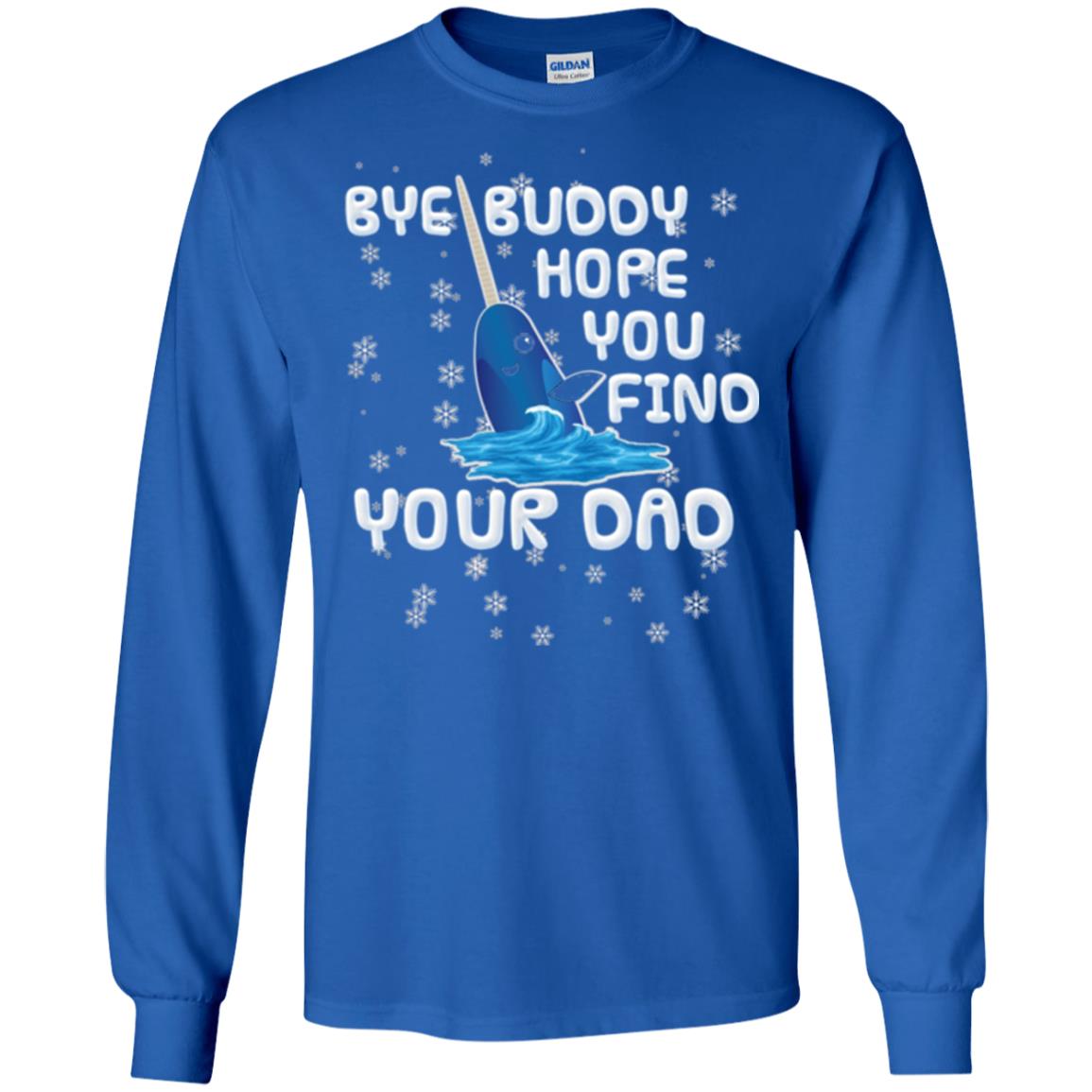 Funny Narwhal T-shirt Bye Buddy Hope You Find Your Day Royal