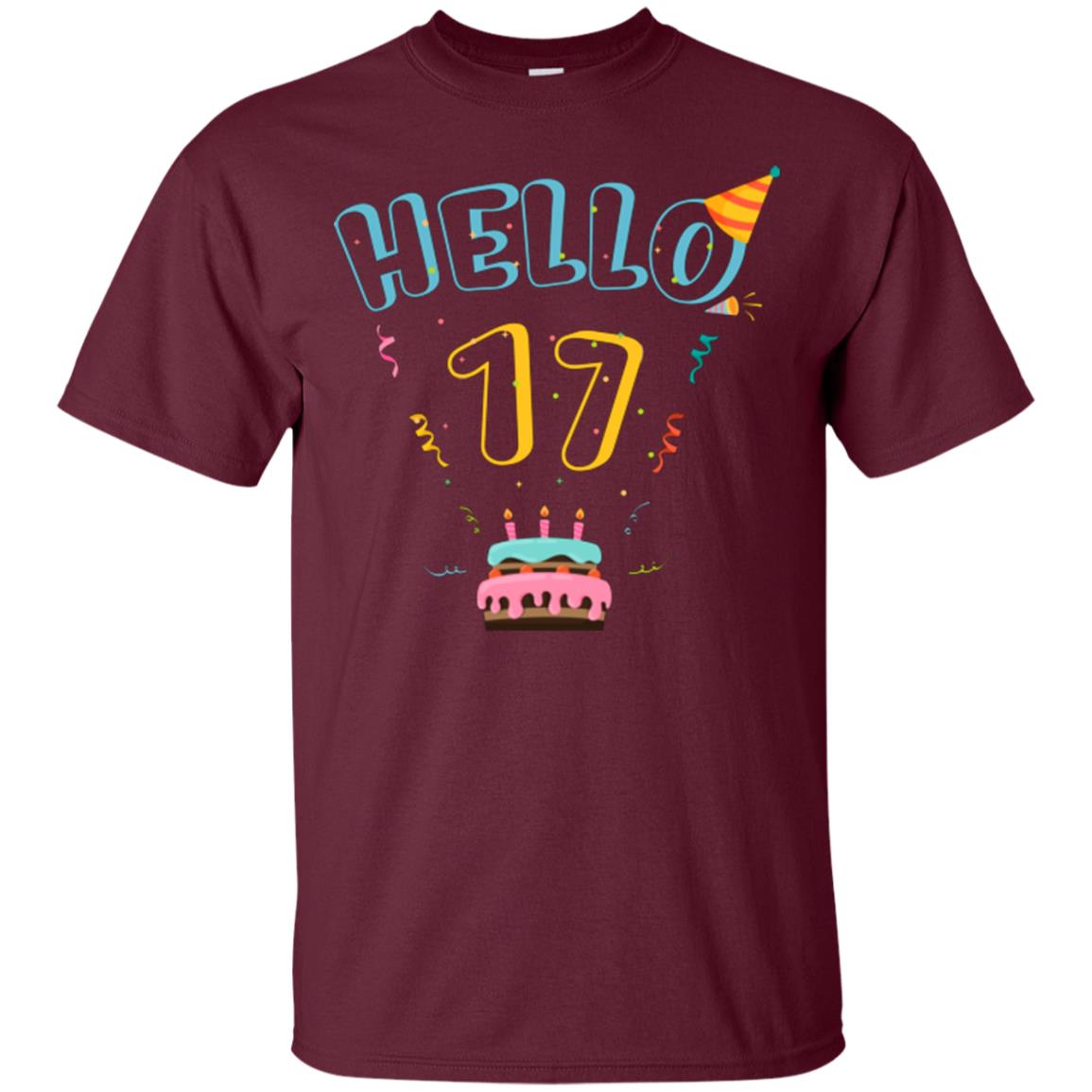 Hello 17 Seventeen Years Old 17th 2001s Birthday Gift Shirt Maroon