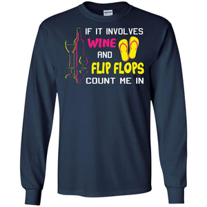 If It Involves Wine And Flip Flops Count Me In Best T-shirt For Wine And Flip Flops Lover