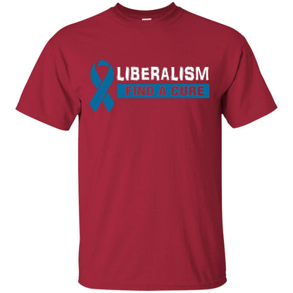 Liberalism Find A Cure Shirt Cardinal