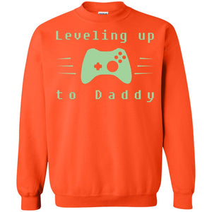 Leveling Up To Daddy Gaming Family ShirtG180 Gildan Crewneck Pullover Sweatshirt 8 oz.