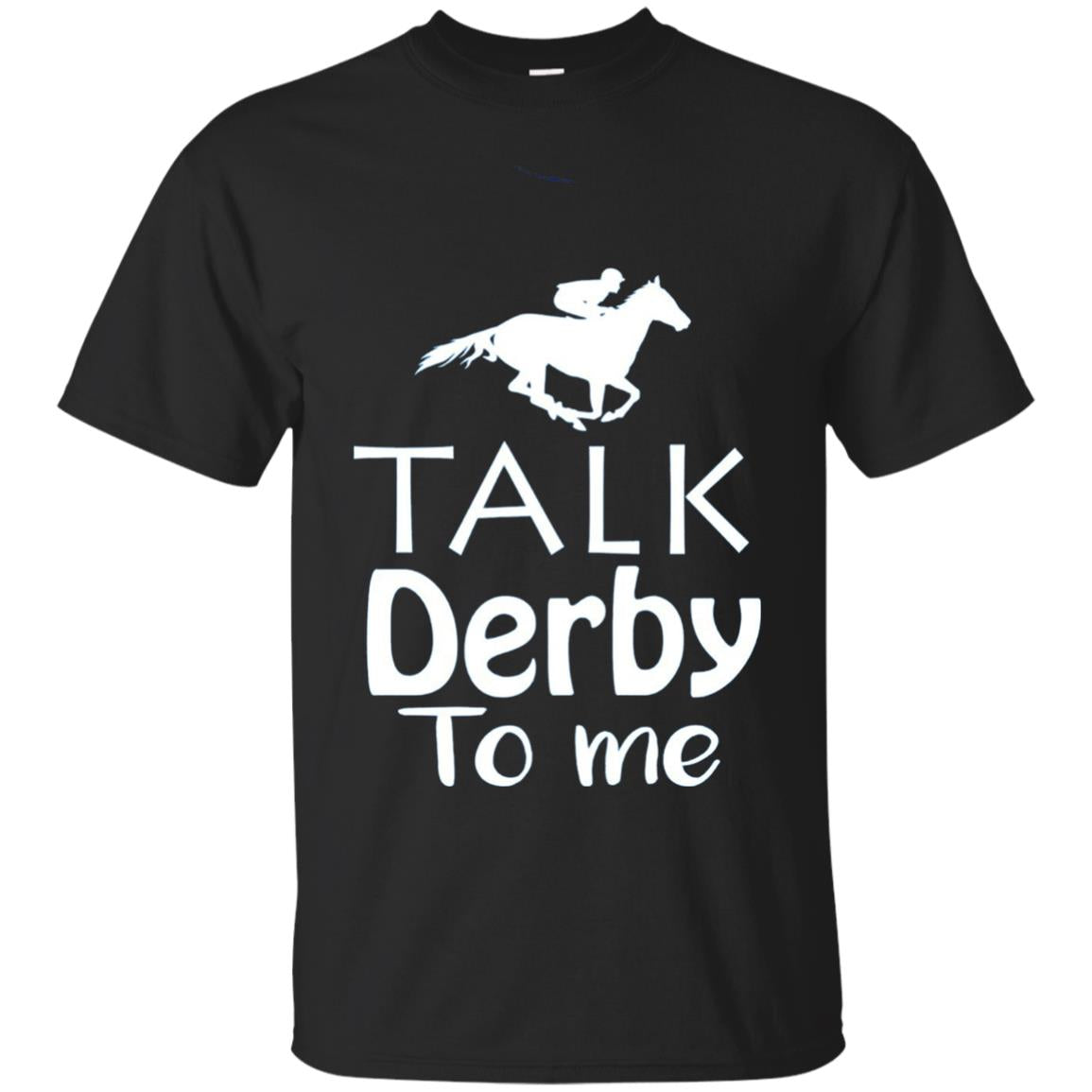 Talk Derby To Me Funny Derby Horse Racing Festival T-shirt Black