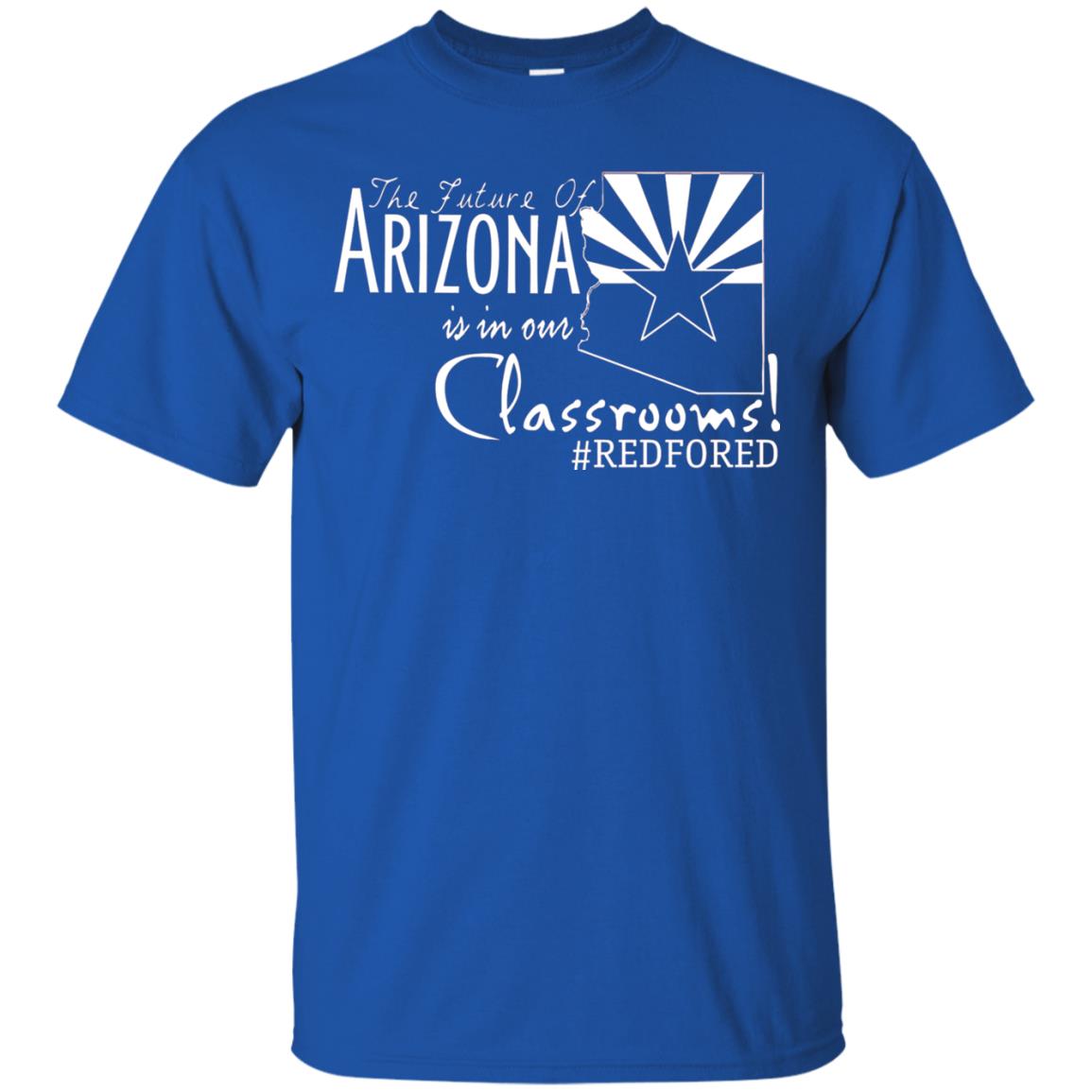 Arizona Teacher Tshirt The Future Of Arizona Is In Our Classrooms Royal