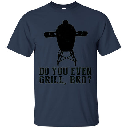 Bbq Grilling T-shirt Do You Even Grill Bro Navy