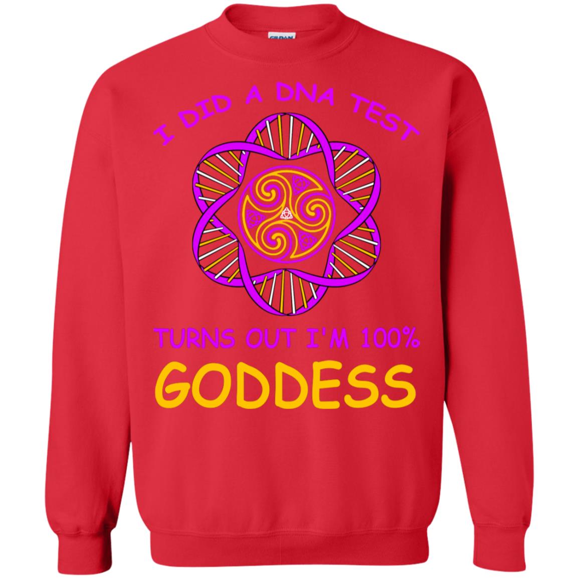 I Did A Dna Test Turns Out I'm 100% Goddess Shirt Red