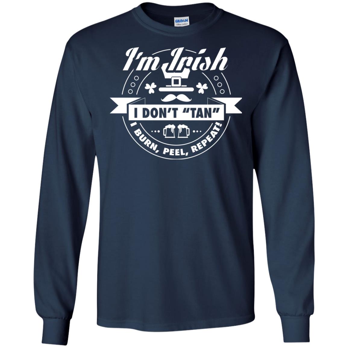 I_m Irish I Don_t Tan I Burn Peel Repeat Saint Patrick_s Day Shirt Navy