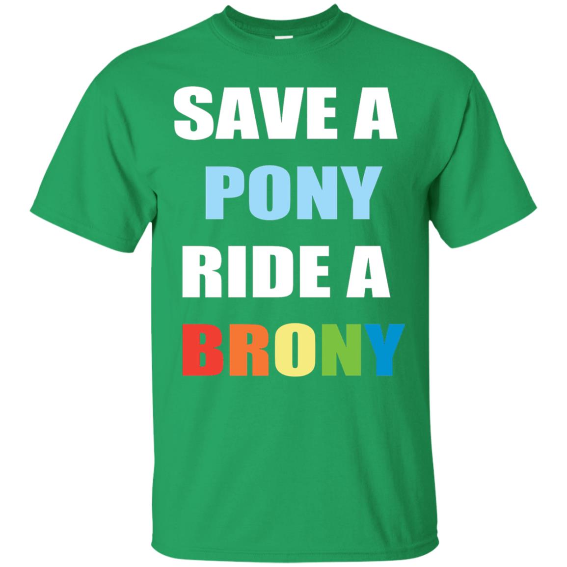 Save A Pony Ride A Brony Funny Bronies T-shirt Irish Green