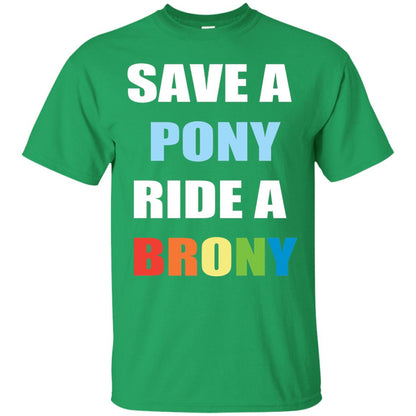 Save A Pony Ride A Brony Funny Bronies T-shirt Irish Green