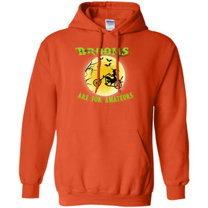 Brooms Are For Amateurs Witches Ride A Motorcycle Funny Halloween ShirtG185 Gildan Pullover Hoodie 8 oz.