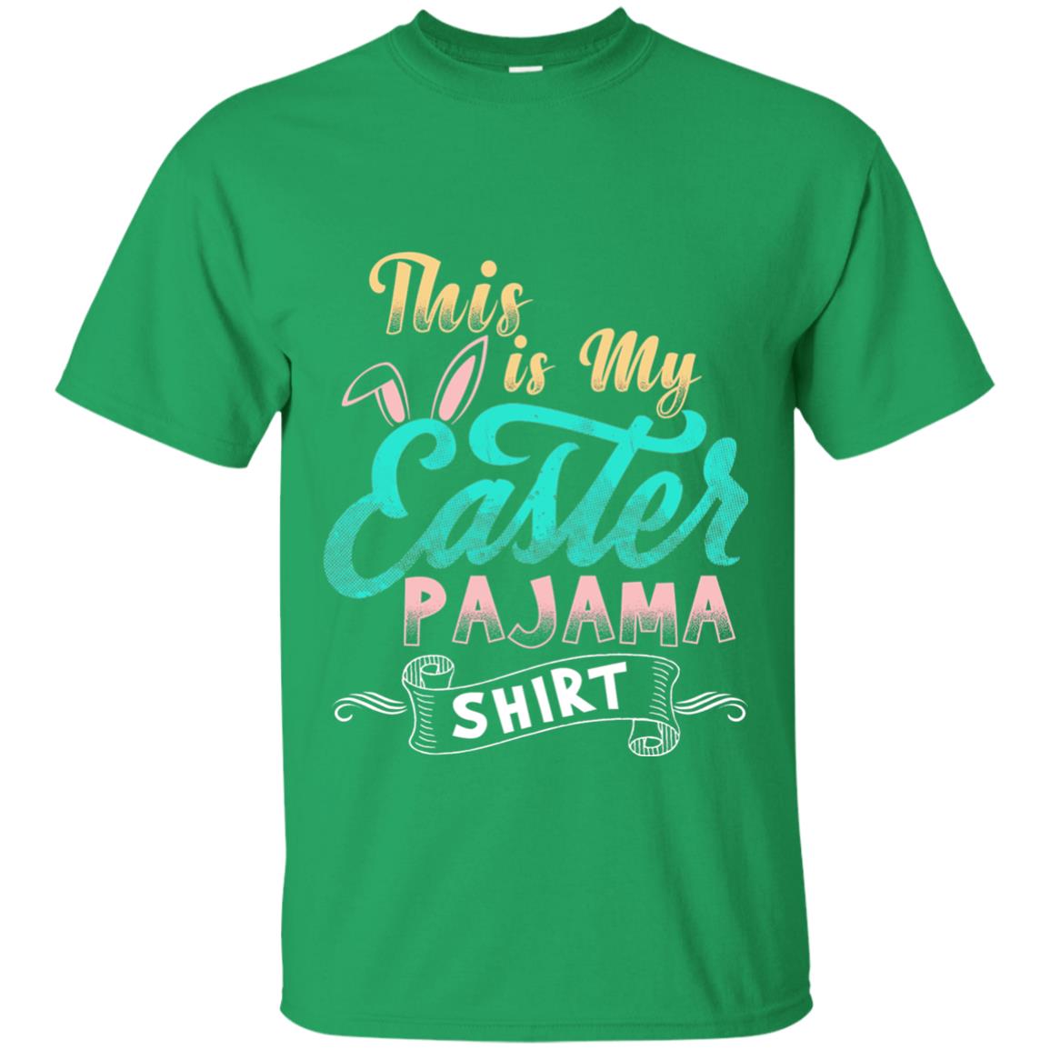 Easter T-shirt This Is Easter Pajama Shirt Irish Green