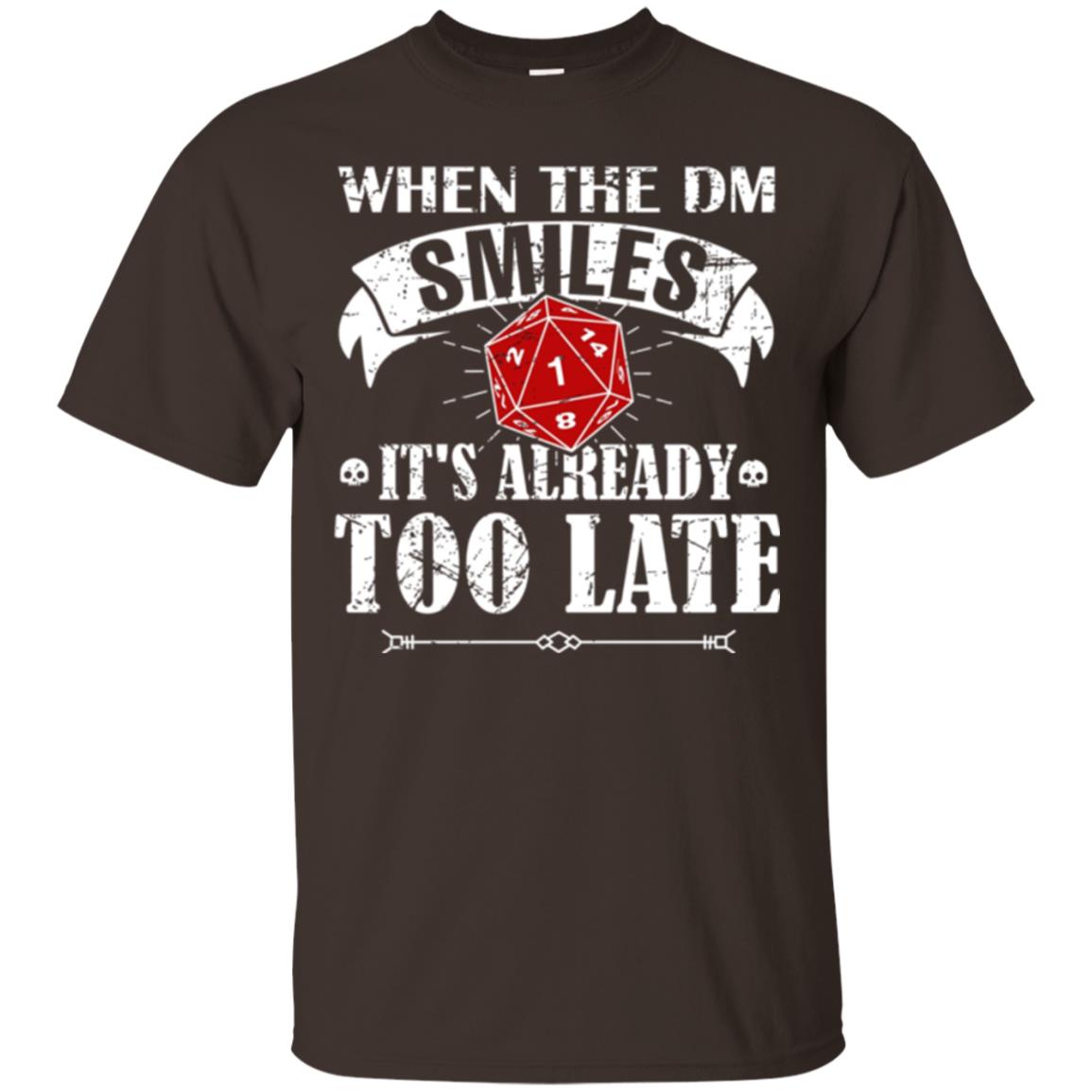 When Dungeon Smiles It_s Too Late T-shirt Dark Chocolate