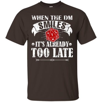 When Dungeon Smiles It_s Too Late T-shirt Dark Chocolate