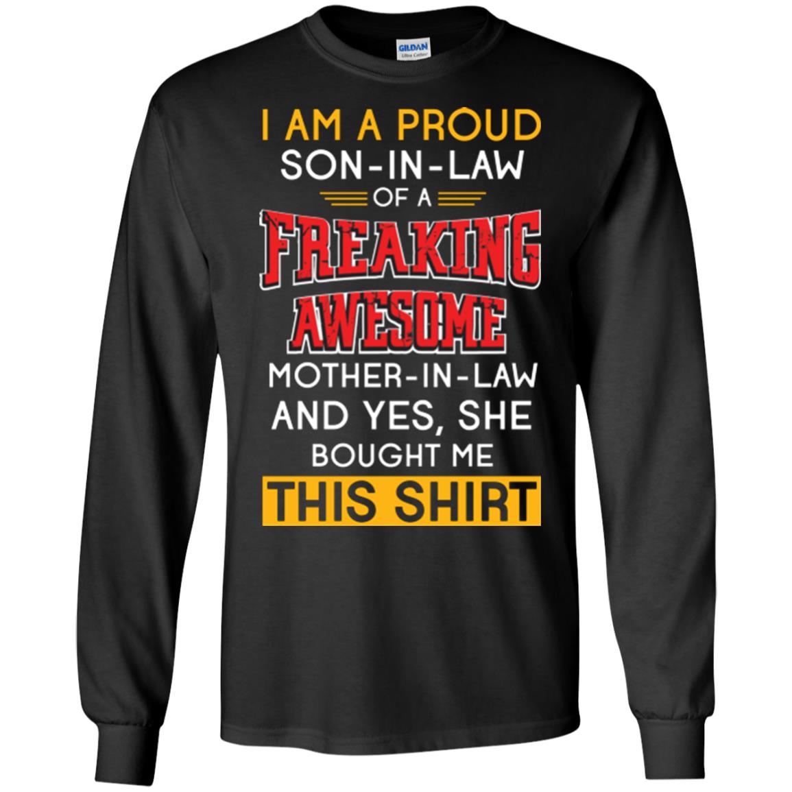 Mommy T-shirt I Am A Proud Son In Law Of A Freaking Awesome Mother -in-law And Yes She Bought Me This Shirt Black