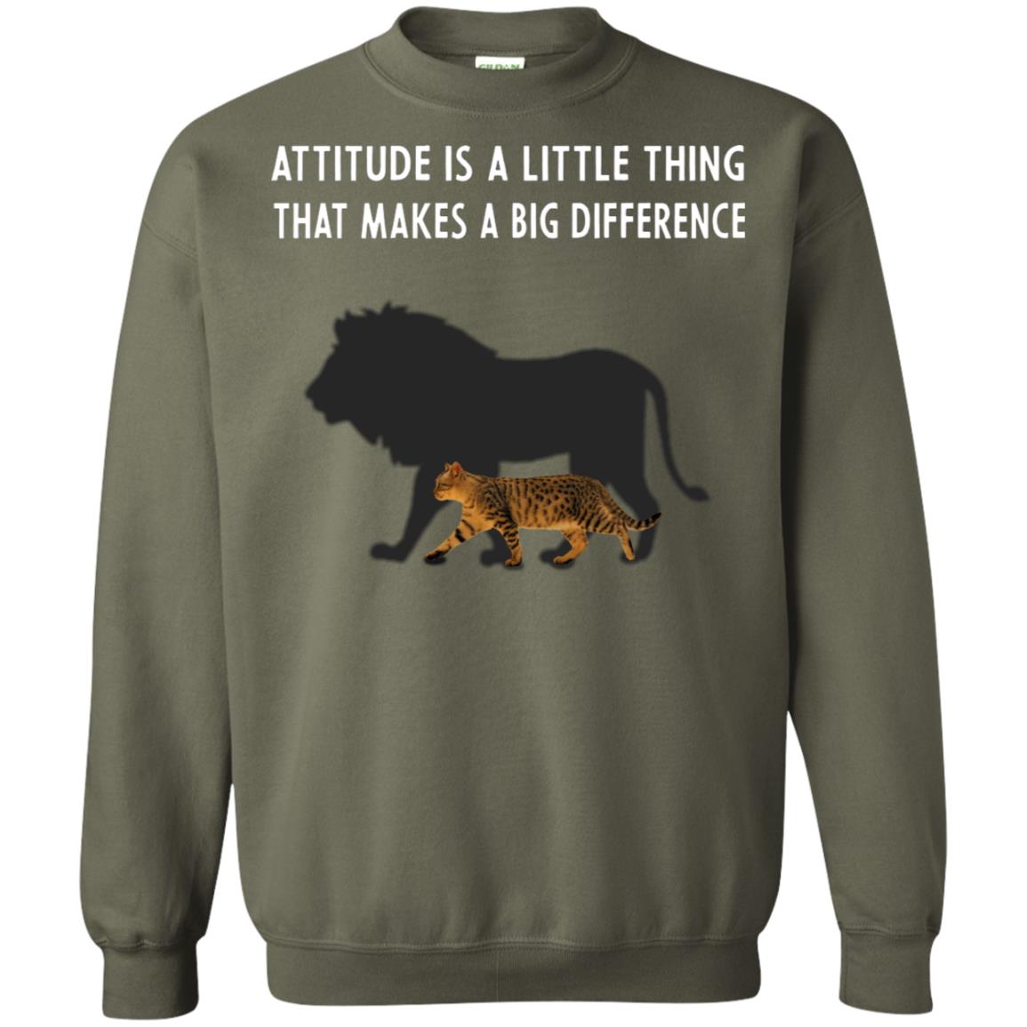 Attitude Is Little Thing That Make A Big Difference Best Quote Shirt Military Green