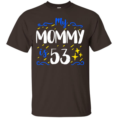 My Mommy Is 53 53rd Birthday Mommy Shirt For Sons Or Daughters Dark Chocolate