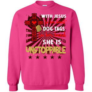 With Jesus In Her Heart Dog Tags In Her Hand She Is Unstoppable Christian Shirt For GirlsG180 Gildan Crewneck Pullover Sweatshirt 8 oz.