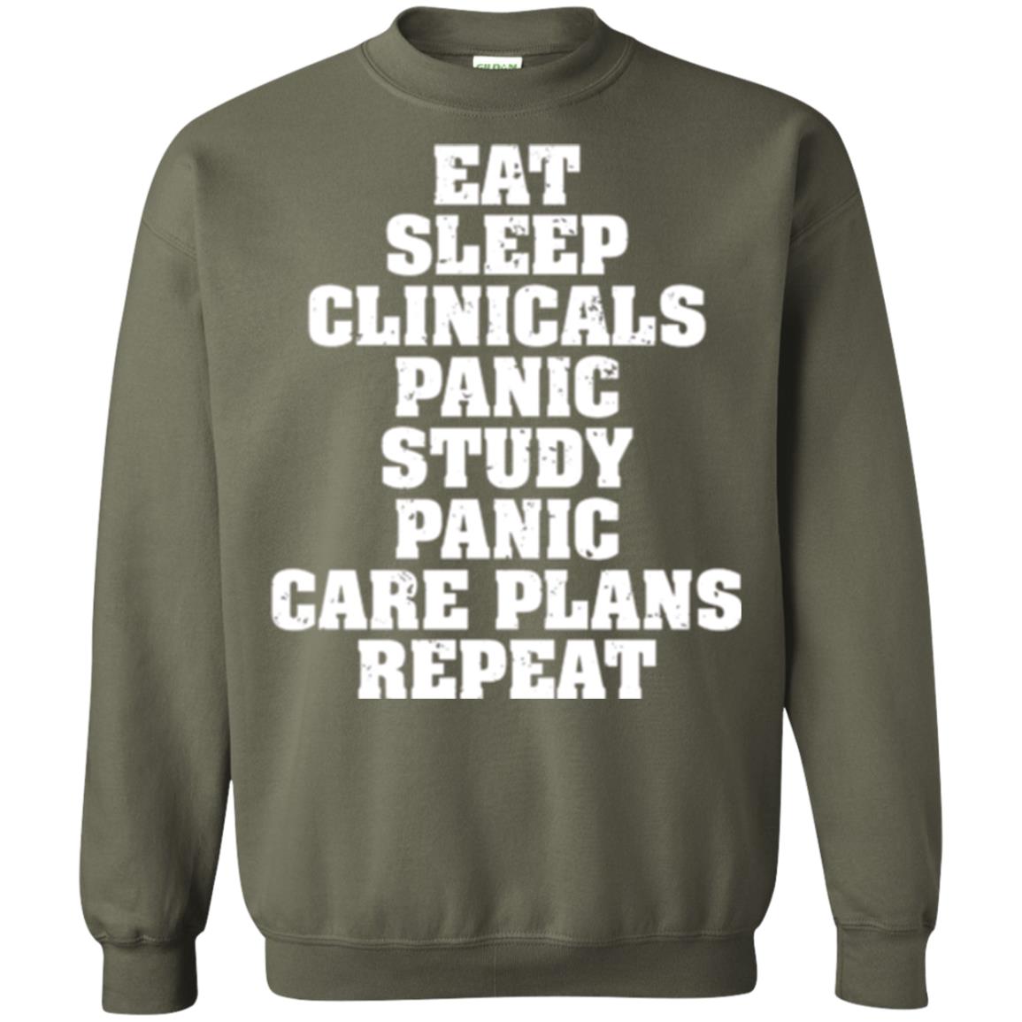 Funny Nursing Student T-shirt Eat Sleep Clinicals Panic Military Green