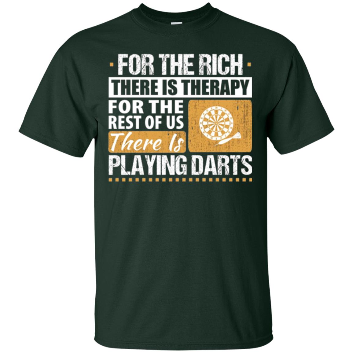 Dart Game T-shirt For The Rich There Is Therapy Playing Darts Forest