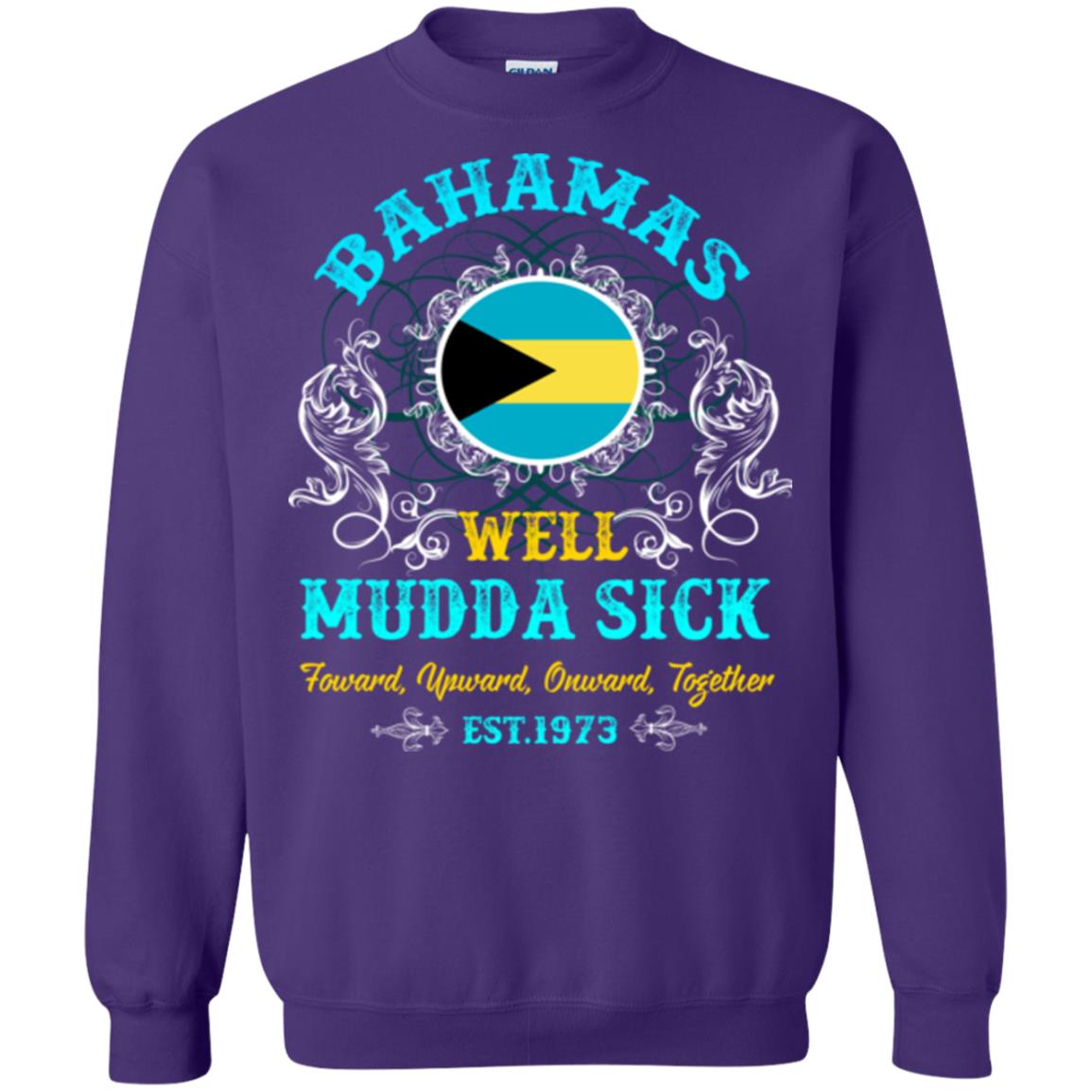 Bahamas Well Mudda Sick Foward Upward Onward Together Est1973 T-shirt Purple