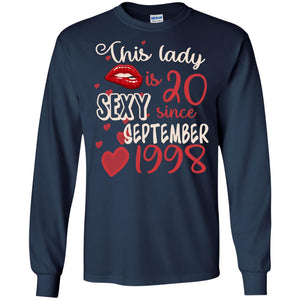 This Lady Is 20 Sexy Since September 1998 20th Birthday Shirt For September WomensG240 Gildan LS Ultra Cotton T-Shirt