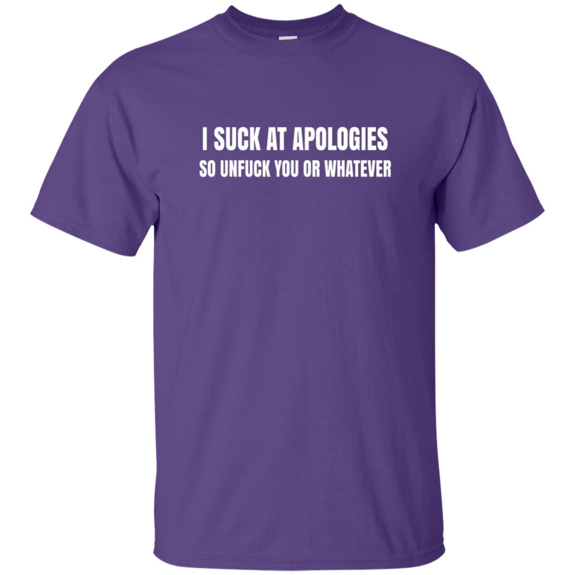 I Suck At Apologies So Unfuck You T-Shirt Purple