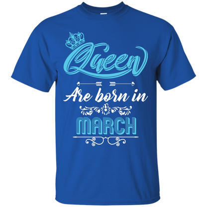 Brithday T-Shirt Queen Are Born In March Royal