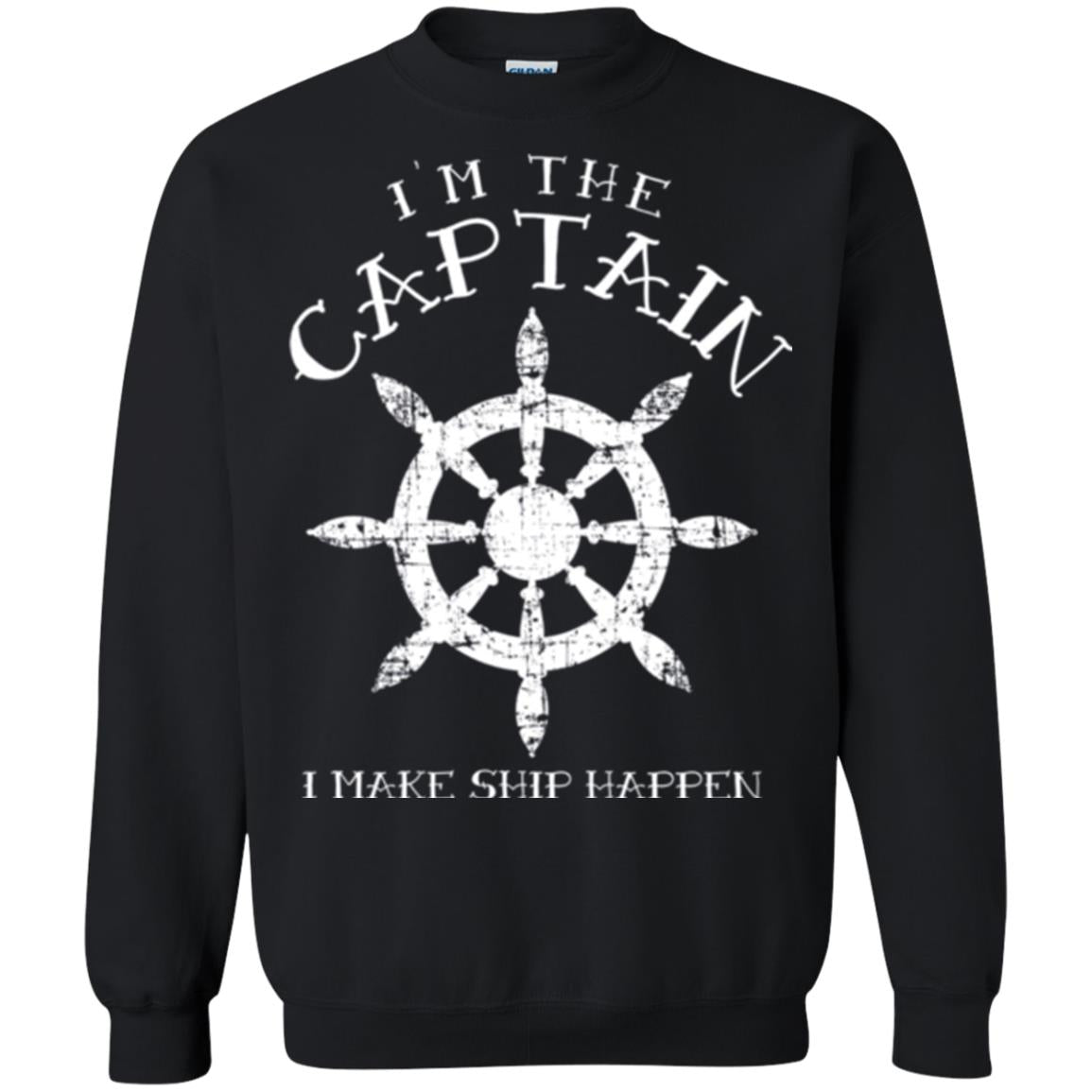 Funny Boating Gift I_m The Captain I Make Ship Happen Shirt Black