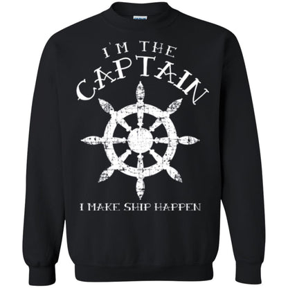 Funny Boating Gift I_m The Captain I Make Ship Happen Shirt Black