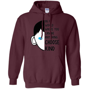 Anti Bullying T-shirt In A World Where You Can Be Anything Choose Kind