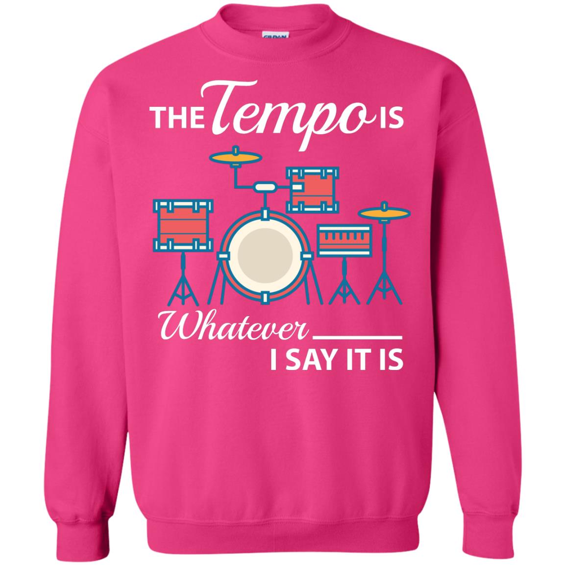 Drummer T-shirt The Tempo Is Whatever I Say It Is Heliconia